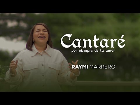 RAYMI MARRERO | CANTARE POR SIEMPRE DE TU AMOR