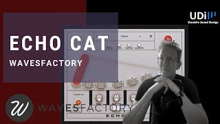 Video thumbnail for Wavesfactory Echo Cat - Tape Delay - Charlie Watkins Copicat by UDi Audio