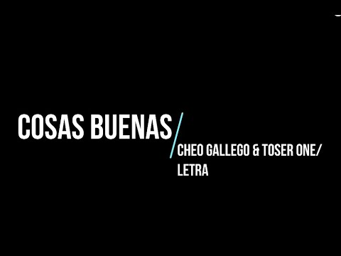 Cheo Gallego & Toser One - Cosas Buenas