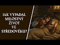 Jak Vypadal Milostný život Ve Středověku