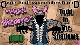 ONE HIT WONDERLAND: &quot;How Bizarre&quot; by OMC