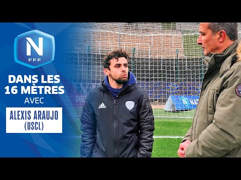 Dans les 16 mètres avec Alexis Araujo (US Créteil Lusitanos) I National FFF 2021-2022