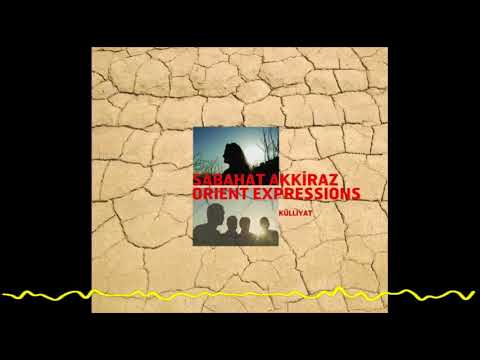 Sabahat Akkiraz & Orient Expressions – Ben Melamet Hırkasını Giydim (Külliyat/After The Fact - 2006)