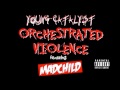 Young Catalyst Orchestrated Violence Feat Madchild
