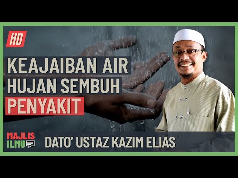 Dato' Ustaz Kazim Elias - Keajaiban Air Hujan Menurut Al-Quran