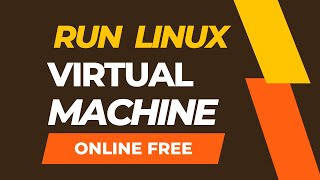 How To Run Free Linux Virtual machine online | Ubuntu, Fedora, Debian