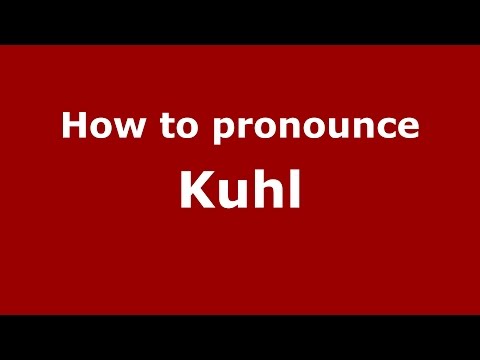 How to pronounce Kuhl