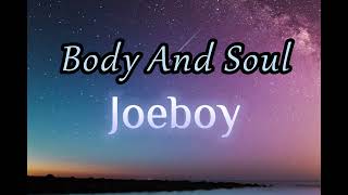 Body and Soul(Lyrics) - Joeboy