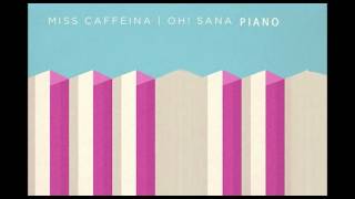 Oh! Sana - Miss Caffeina Piano