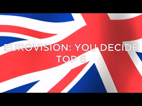 Eurovision: You Decide 2016 (UK Eurovision 2016) - My top 6