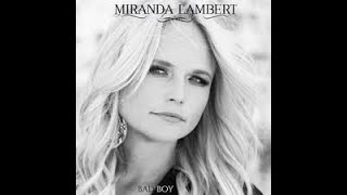 Miranda Lambert-2016-weight of my wings-( Bad Boy)