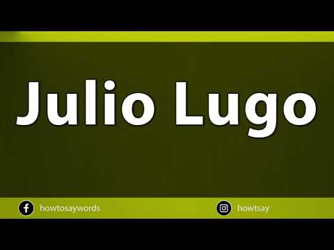 How To Pronounce Julio Lugo