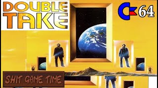 SHIT GAME TIME: DOUBLE TAKE (C64 - Contains Swearing!)