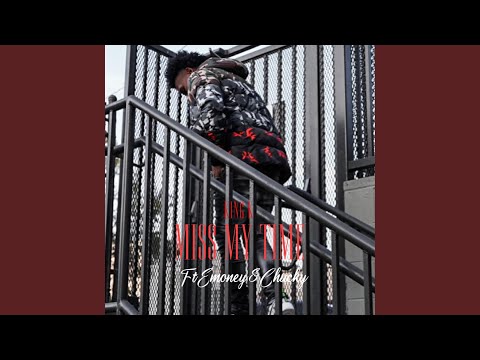 Miss My Time (feat. Emoney & Chucky)