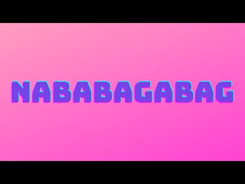 Pronunciation and Application of the Filipino Word "Nababagabag"