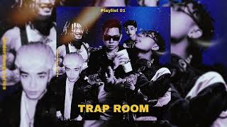 TRAP ROOM 01 - Playlist nhạc Trap (HS Robber, Wxrdie, 24k.Right ,MCK , Vsplifff,...) bao nẩy