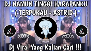Download lagu DJ TERPUKAU - ASTRID BREAKBEAT | NAMUN TINGGI HARAPANKU TUK HIDUP BERDUA DENGANMU FYP TIKTOK 2026 mp3 Download lagu DJ TERPUKAU - ASTRID BREAKBEAT | NAMUN TINGGI HARAPANKU TUK HIDUP BERDUA DENGANMU FYP TIKTOK 2026 mp3