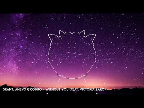 Grant, Anevo & Conro - Without You (feat. Victoria Zaro)
