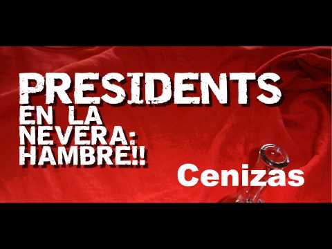 Cenizas - Presidents (En la nevera hambre 2002)
