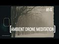 Deep bass Meditation  [Focus Ambient Drone Music] #4