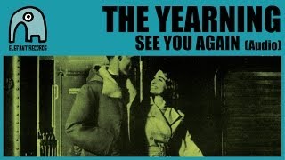THE YEARNING - See You Again [Audio]