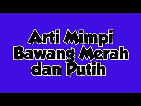 Arti Mimpi Bawang Merah Bawang Putih