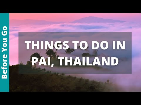 Pai Thailand Travel Guide: 13 BEST Things To Do In PAI
