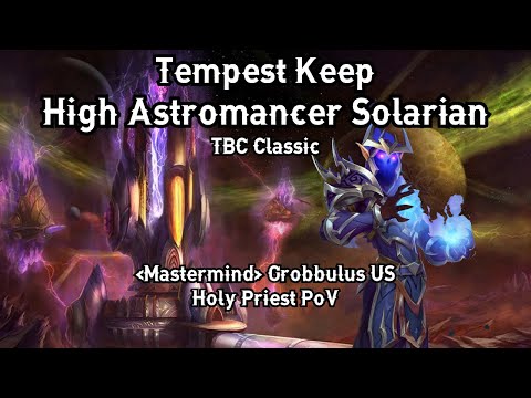 High Astromancer Solarian Day 1 | Tempest Keep | World of Warcraft Classic TBC | Holy Priest PoV