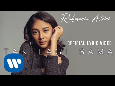 Rahmania Astrini - Tak Lagi Sama (Official Lyric Video)