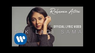 Rahmania Astrini - Tak Lagi Sama (Official Lyric Video)