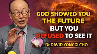 Chosen One, God Already Revealed What’s Coming — You Just Didn’t See It Yet - Dr David Yonggi Cho