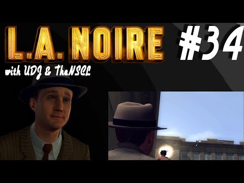 LA NOIRE w/ UDJ & TheNSCL - Episode 34 - The Unstoppable Hitman