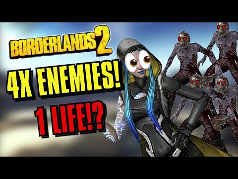 Borderlands 2 1 Life But 4x As Many Enemies Spawn!
