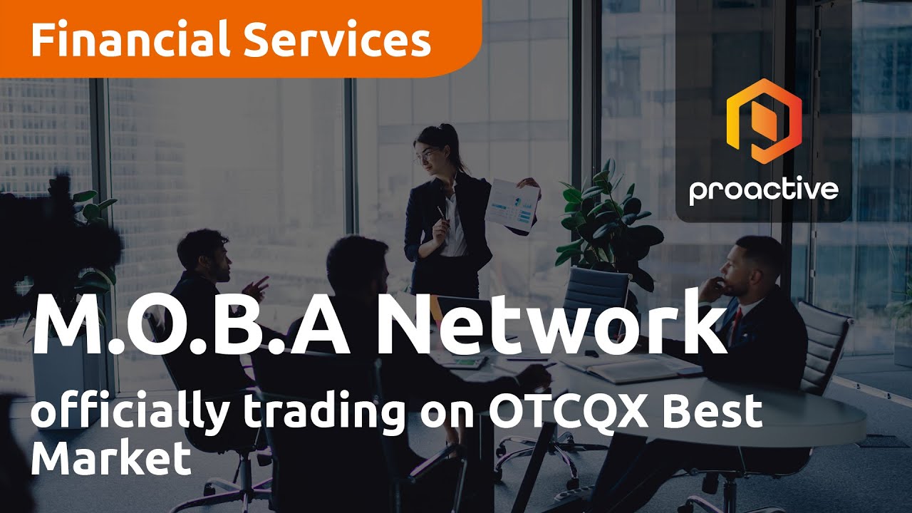 M.O.B.A Network officially trading on OTCQX Best Market