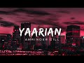 Yaarian Slowed Reverb Amrinder Gill