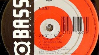 L.U.S.T. - 2 Hot 2 Stop [Midnight Mix]
