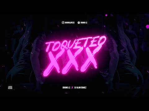 Bruno LC, Alan Gomez - TOQUETEO XXX