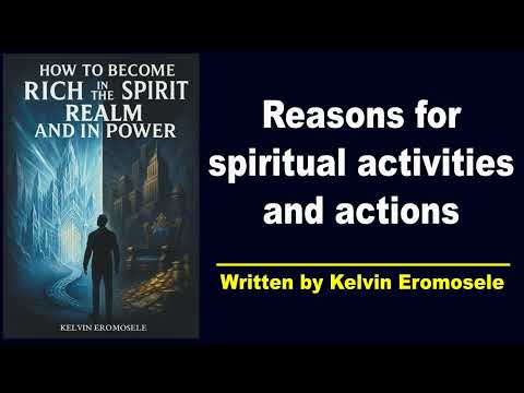 NB. 53 - Reasons for Spiritual Activities and Actions - How to Become Rich in the Spirit Realm