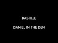 BASTILLE - Daniel in the Den (lyrics)