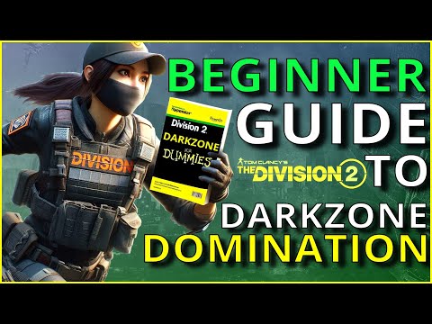 BEGINNER GUIDE TO DARKZONE PVP FOR NEW PLAYERS - DIVISION 2