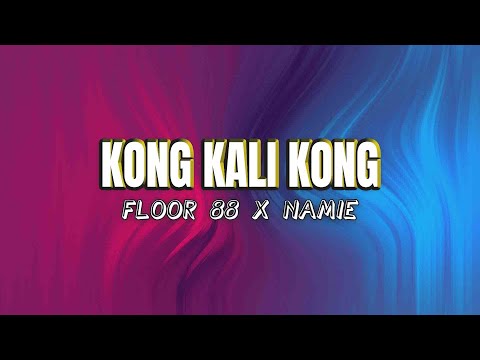 Kong Kali Kong - Floor 88 x Namie (Lirik Video)