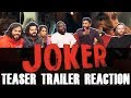 Joker Teaser Trailer Reaction