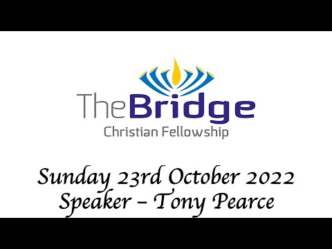 [The Bridge] 23/10/2022 Morning Service - Tony Pearce