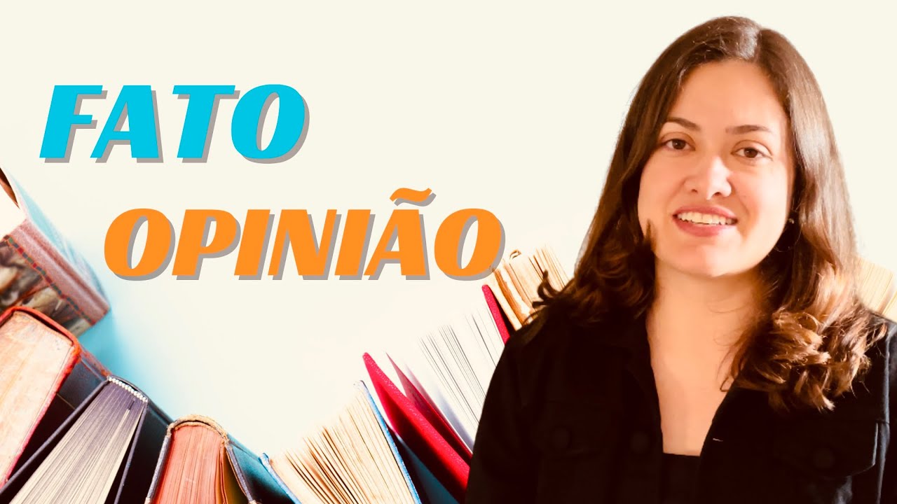 FATO E OPINIÃO - Explicação e exemplo - Como diferenciar os dois