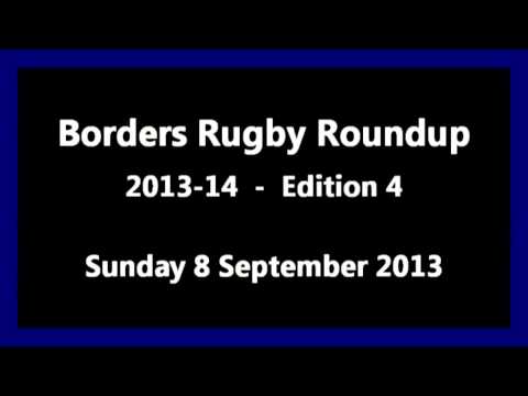 Borders Rugby Roundup Edition 4 - 2013-14 Season - 8.9.13