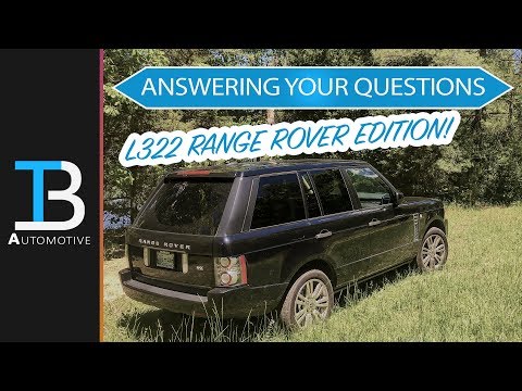 Answering Your Questions About Range Rovers - Land Rover L322 Range Rover Ownership Questions Video