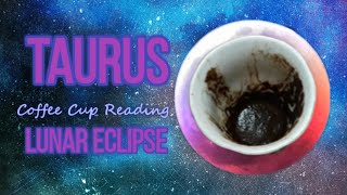 Taurus Big Time Luck Is With You! TURKISH COFFEE CUP READING | Lunar Eclipse