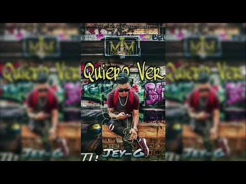 Quiero Ver - Jey G "The Moment Artist"
