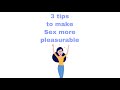 3 Tips To Make Sex More Pleasurable