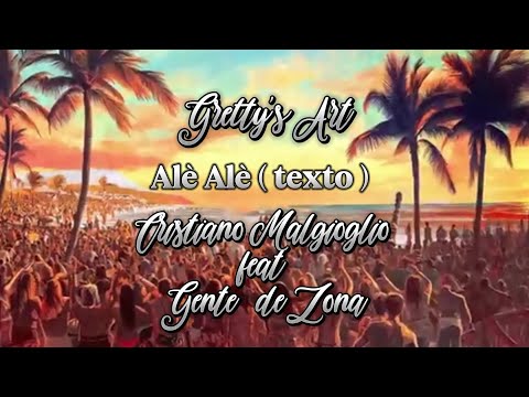 Alè Alé ( Lyrics Version) Cristiano Malgioglio feat Gente de Zona by Gretty's Art